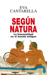 Según natura - La bisexualidad en el mundo antiguo