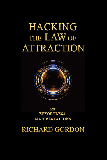Hacking the Law of Attraction - For Effortless Manifestations - cover