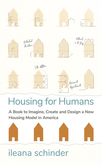 Housing for Humans - A Book to Imagine Create and Design a New Housing Model in America - cover