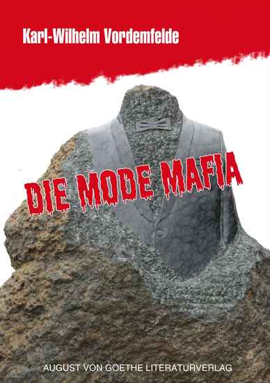 Die Mode Mafia - Wie Bekleidung von einem begehrten Produkt zu einem Wegwerfartikel wurde - cover