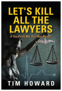 Let's Kill All The Lawyers - If You prick Me Do I Not Bleed