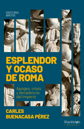Esplendor y ocaso de Roma - Apogeo crisis y decadencia del Imperio - cover