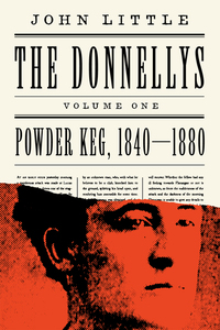 The Donnellys: Powder Keg 1840–1880