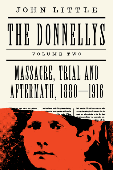 The Donnellys: Massacre Trial and Aftermath 1880–1916 - cover