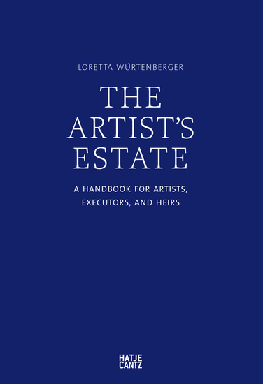 The Artist's Estate - A Handbook for Artists Executors and Heirs - cover