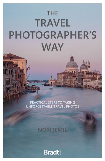 Travel Photographer's Way - Practical steps to taking unforgettable travel photos - cover