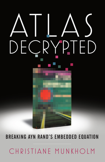 Atlas Decrypted - Breaking Ayn Rand's Embedded Equation - cover