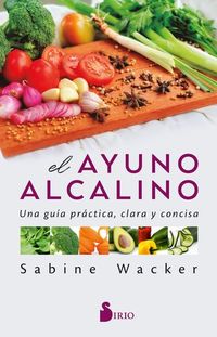 El ayuno alcalino - Una guía práctica clara y concisa