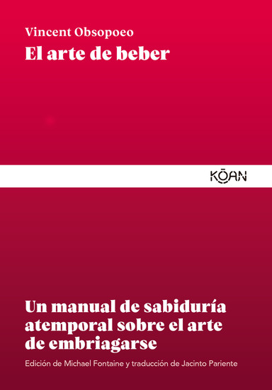 El arte de beber - Un manual de sabiduría atemporal sobre el arte de embriagarse - cover