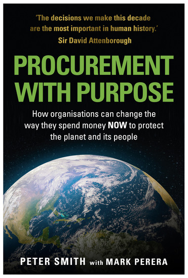 Procurement With Purpose - How Organisations can change the way the spend money NOW to protect the planet and its people - cover