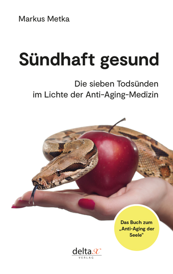 Sündhaft gesund - Die sieben Todsünden im Lichte der Anti-Aging-Medizin - cover