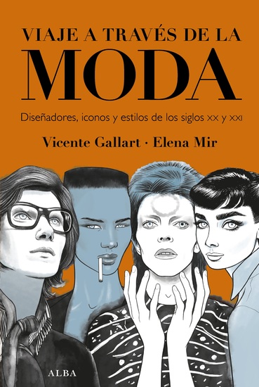 Viaje a través de la moda - Diseñadores iconosy estilos de los siglos XX y XXI - cover