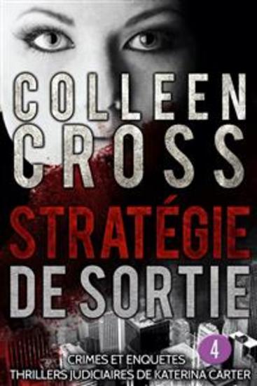 Stratégie de sortie épisode 4 - Crimes et enquêtes : Thrillers judiciaires de Katerina Carter - cover