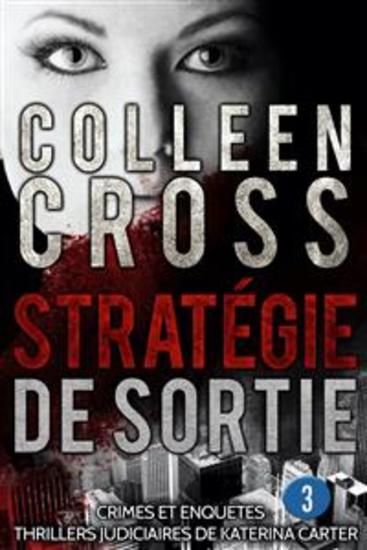 Stratégie de sortie épisode 3 - Crimes et enquêtes : Thrillers judiciaires de Katerina Carter - cover