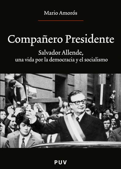 Compañero Presidente - Salvador Allende una vida por la democracia y el socialismo - cover