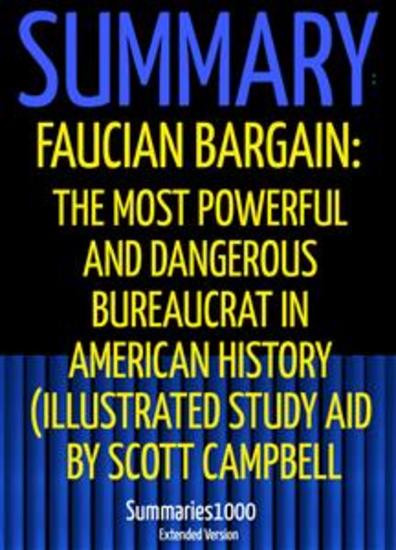 Summary: Faucian Bargain: The Most Powerful and Dangerous Bureaucrat in American History (Illustrated Study Aid by Scott Campbell) - cover