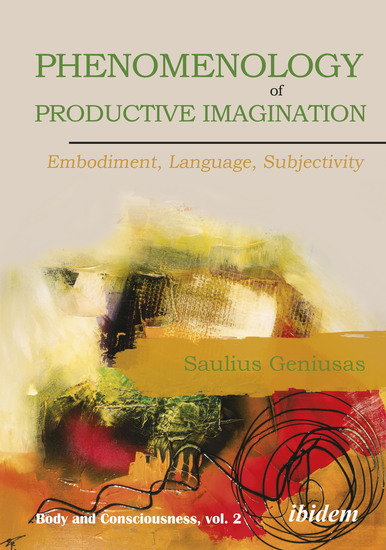 Phenomenology of Productive Imagination: Embodiment Language Subjectivity - cover