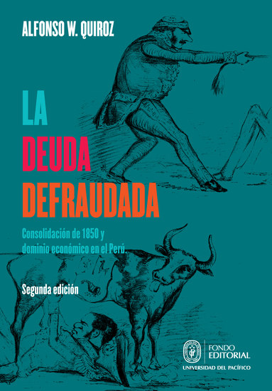 La deuda defraudada - Consolidación de 1850 y dominio económico en el Perú - cover
