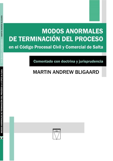 Modos anormales de terminación del proceso en el Código Procesal Civil y Comercial de Salta - Comentado con doctrina y jurisprudencia - cover