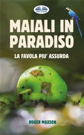 Maiali In Paradiso - La Favola Più Assurda - cover