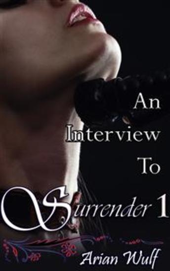 An Interview To Surrender - Book 1 of 'Surrender' - cover