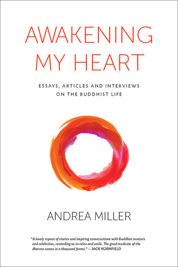 Awakening My Heart - Essays Articles and Interviews on the Buddist Life - cover