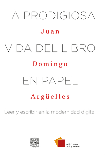 La prodigiosa vida del libro en papel - Leer y escribir en la modernidad digital - cover