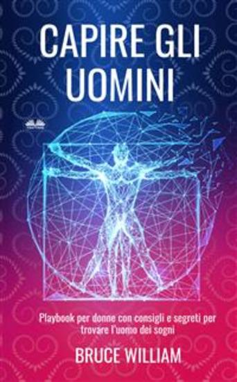 Capire Gli Uomini - Playbook Per Donne Con Consigli E Segreti Per Trovare L’uomo Dei Sogni - cover
