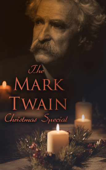 The Mark Twain Christmas Special - Letter from Santa Claus The Stolen White Elephant The Adventures of Tom Sawyer & Huckleberry Finn - cover