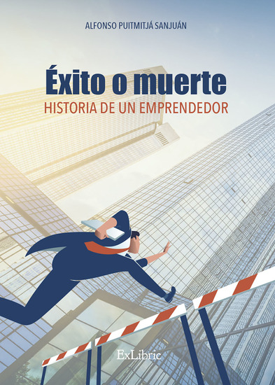 Éxito o muerte Historia de un emprendedor - cover