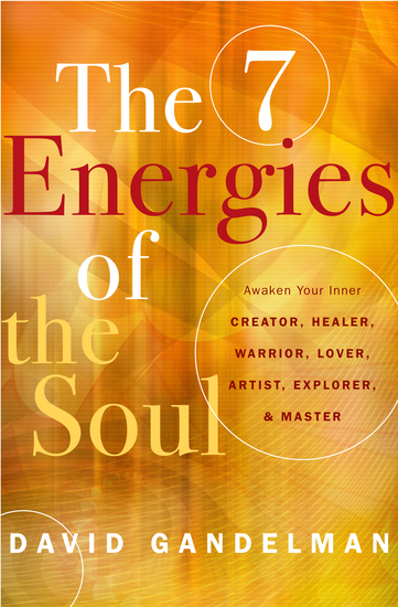 The 7 Energies of the Soul - Awaken Your Inner Creator Healer Warrior Lover Artist Explorer and Master - cover