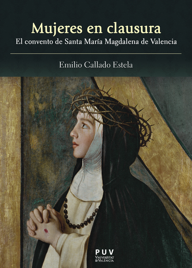 Mujeres en clausura - El convento de Santa María Magdalena de Valencia - cover
