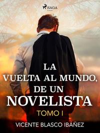 La vuelta al mundo de un novelista Tomo I