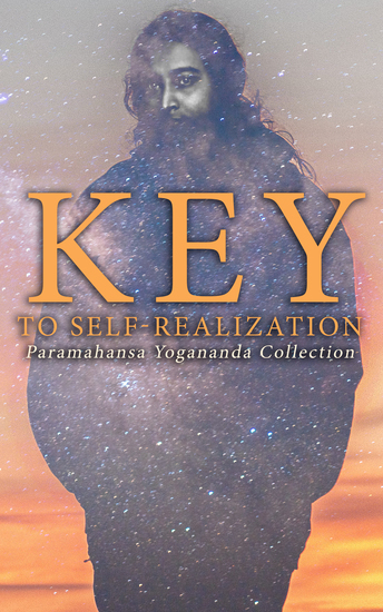 Key to Self-Realization: Paramahansa Yogananda Collection - Autobiography of a Yogi Science of Religion Scientific Healing Affirmations - cover