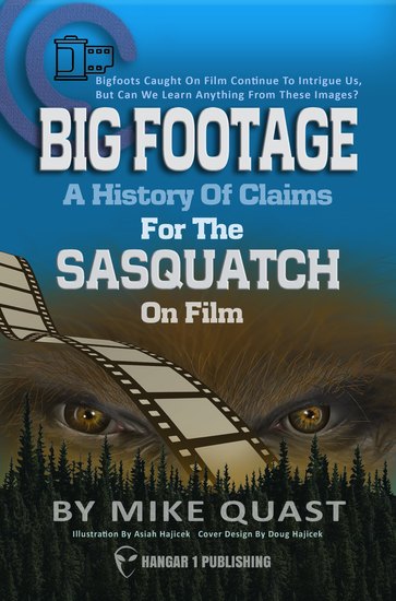 Big Footage - A History of Claims for the Sasquatch on Film - cover