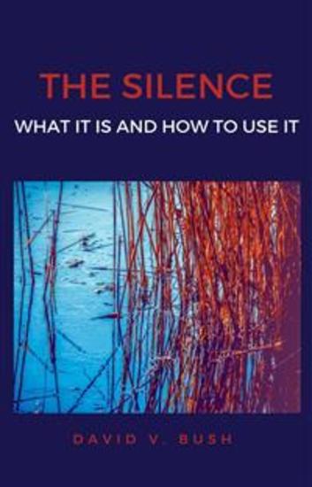 The Silence - What It Is and How To Use It - cover