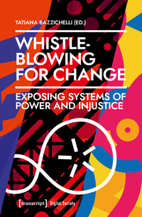 Whistleblowing for Change - Exposing Systems of Power and Injustice
