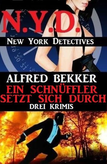 Ein Schnüffler setzt sich durch: Drei Krimis: NYD - New York Detectives - cover