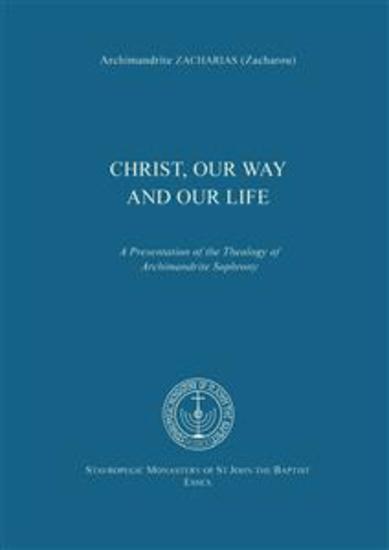 Christ Our Way and Our Life - A Presentation of the Theology of Archimandrite Sophrony - cover