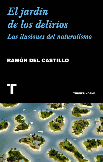 El jardín de los delirios - Las ilusiones del naturalismo - cover