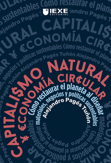 Capitalismo Natural y Economía Circular - Cómo restaurar el planeta al diseñar materiales negocios y políticas sustentables - cover