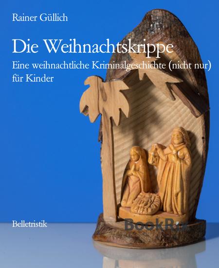 Die Weihnachtskrippe - Eine weihnachtliche Kriminalgeschichte (nicht nur) für Kinder - cover