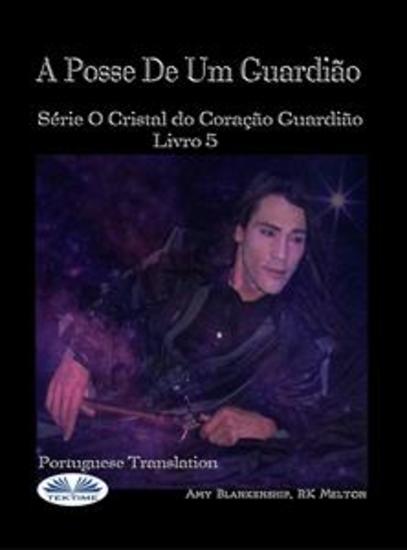 A Posse De Um Guardião - O Livro Do Guardião Do Coração De Cristal 5 - cover