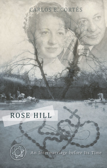 Rose Hill - An Intermarriage before Its Time - cover