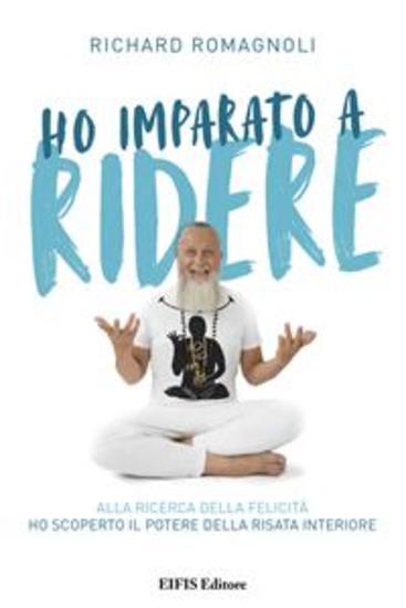 Ho Imparato a ridere - Alla ricerca della felicità ho scoperto il potere della Risata Interiore - cover