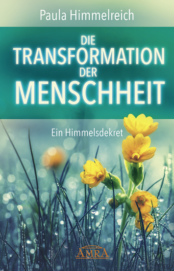 DIE TRANSFORMATION DER MENSCHHEIT - Ein Himmelsdekret - cover