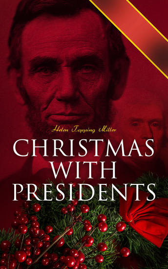 Christmas With Presidents - Thomas Jefferson Andrew Jackson Abraham Lincoln & Theodore Roosevelt - cover