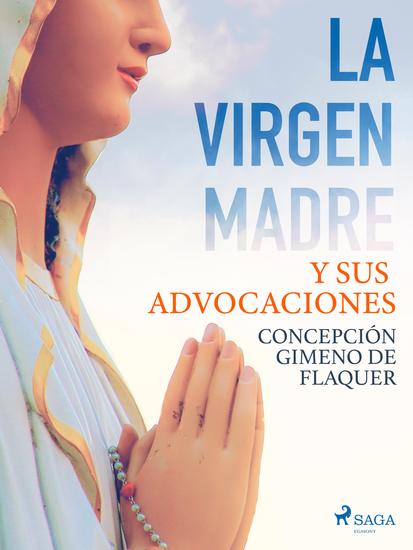 La Virgen Madre y sus advocaciones - cover