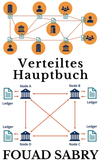 Verteiltes Hauptbuch - Reichtum und Glauben in einen mathematischen Rahmen stellen frei von Politik und menschlichen Fehlern - cover