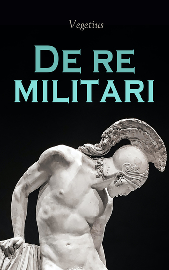De re militari - The Art of War in Ancient Rome - cover